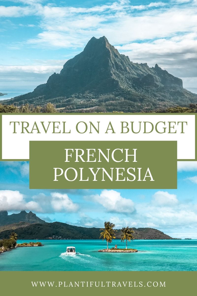 Everything you need to know about traveling French Polynesia on a budget. Plus how much money I've spent for 13 days solo traveling. My top tips to save money on your trip to Tahiti, Bora Bora, Moorea and Huahine. #frenchpolynesia #budgettravel #tahiti #borabora #moorea